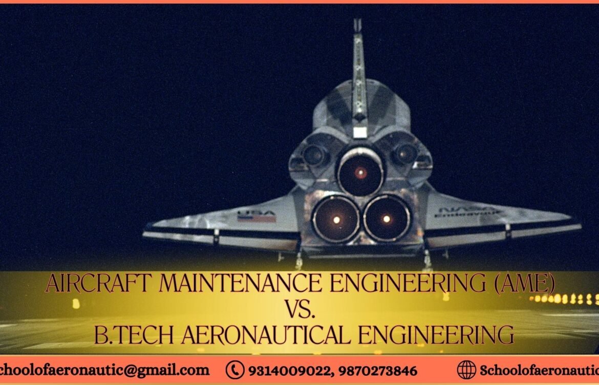 Aircraft Maintenance Engineering (AME) vs. B.Tech: Understanding the Differences and Equivalencies