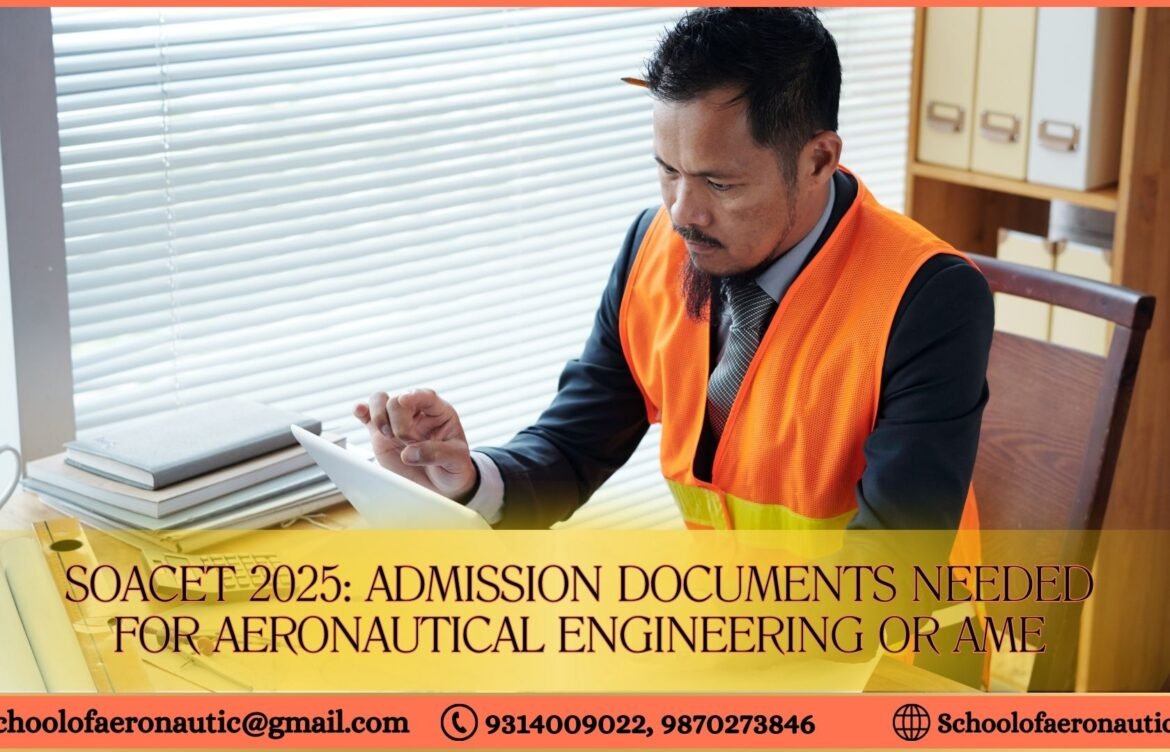 SOACET 2025: Admission Documents needed for Aeronautical Engineering or AME