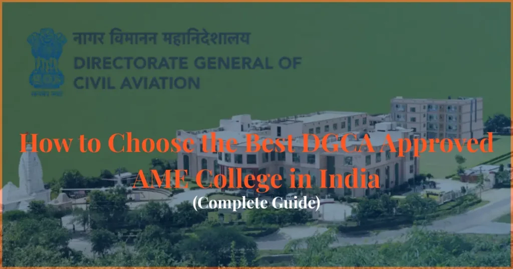 how to choose dgca approved ame college india admission guide aviation institute