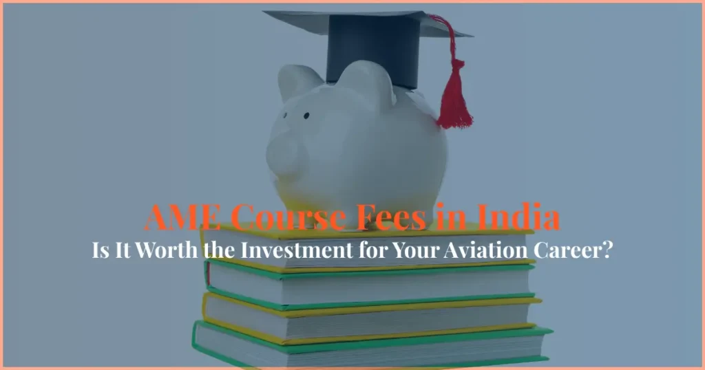 ame course fees in india cost breakdown aviation training investment guide