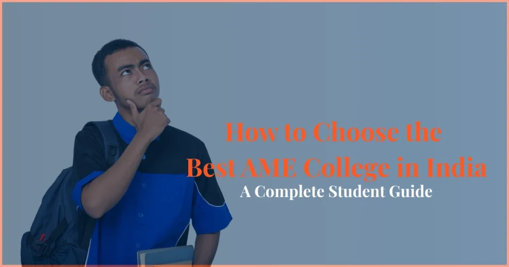 how to choose best ame college in india student guide dgca approved institutes