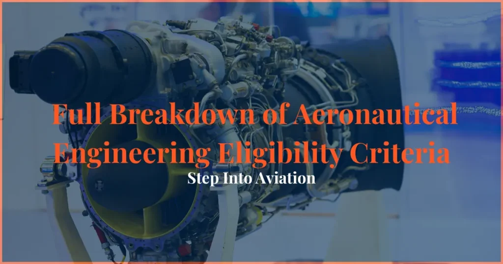 aeronautical engineering eligibility criteria 2026 aircraft engine background aviation course