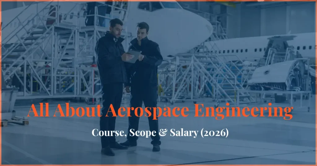 all about aerospace engineering course scope salary 2026 aviation and space careers