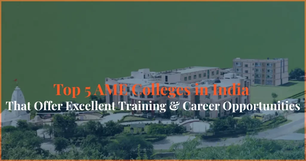 top 5 ame colleges in india aircraft maintenance engineering colleges best ame institutes india
