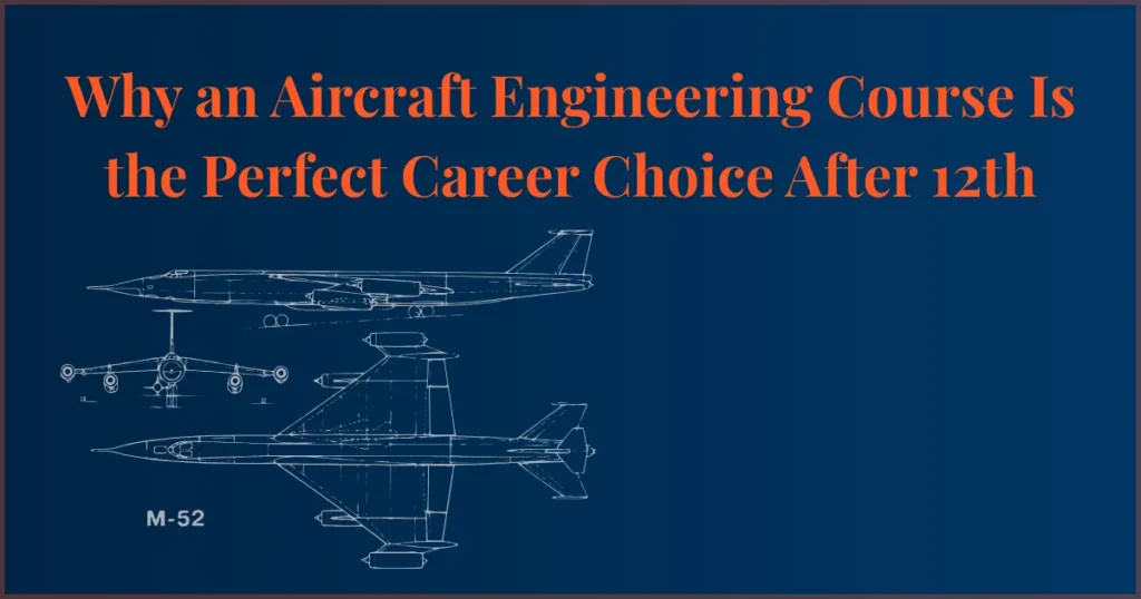 aircraft engineering course after 12th aviation career engineering course 2026