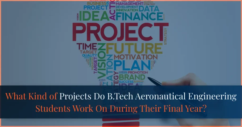 B.Tech Aeronautical Engineering final year projects including aircraft design, UAV, drone technology, propulsion systems, and aerospace innovations