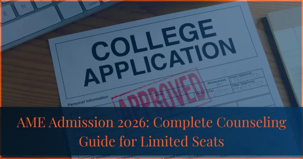 AME Admission 2026 counseling guide for limited seats, eligibility, admission process, and seat booking