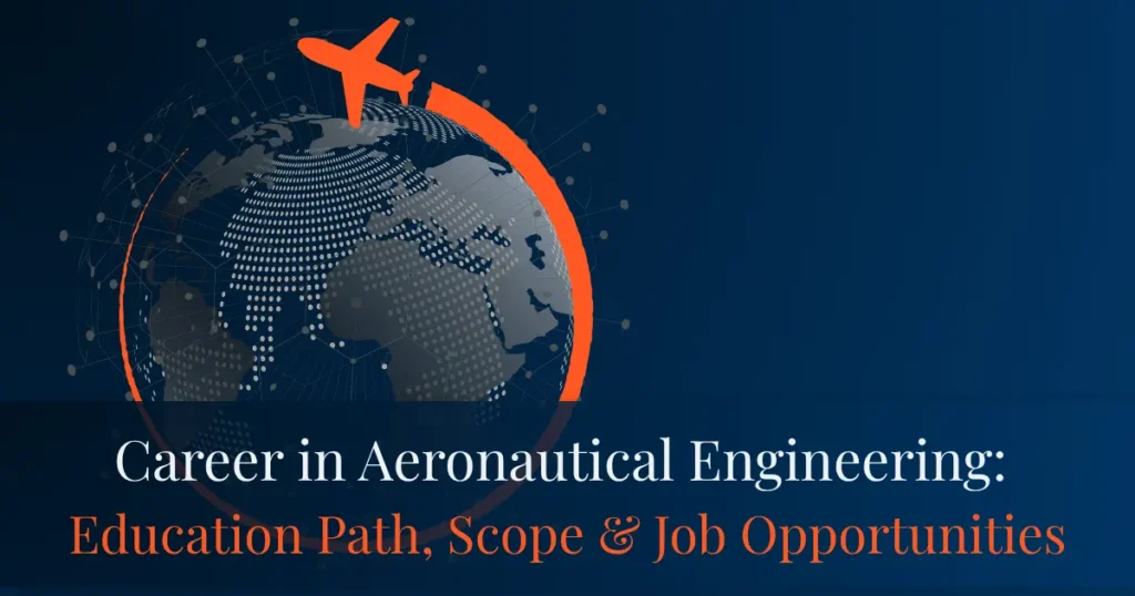 Career in Aeronautical Engineering with education path, scope, job opportunities, and salary in India