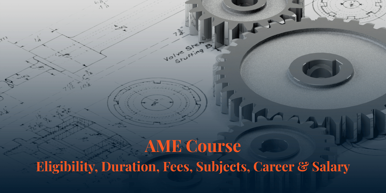 Metal gears placed on mechanical blueprint schematic for AME Course eligibility duration fees subjects career and salary guide