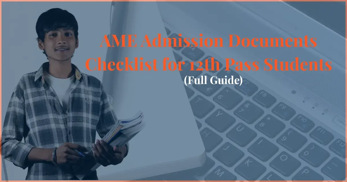 AME admission documents checklist for 12th pass students India aviation course requirements