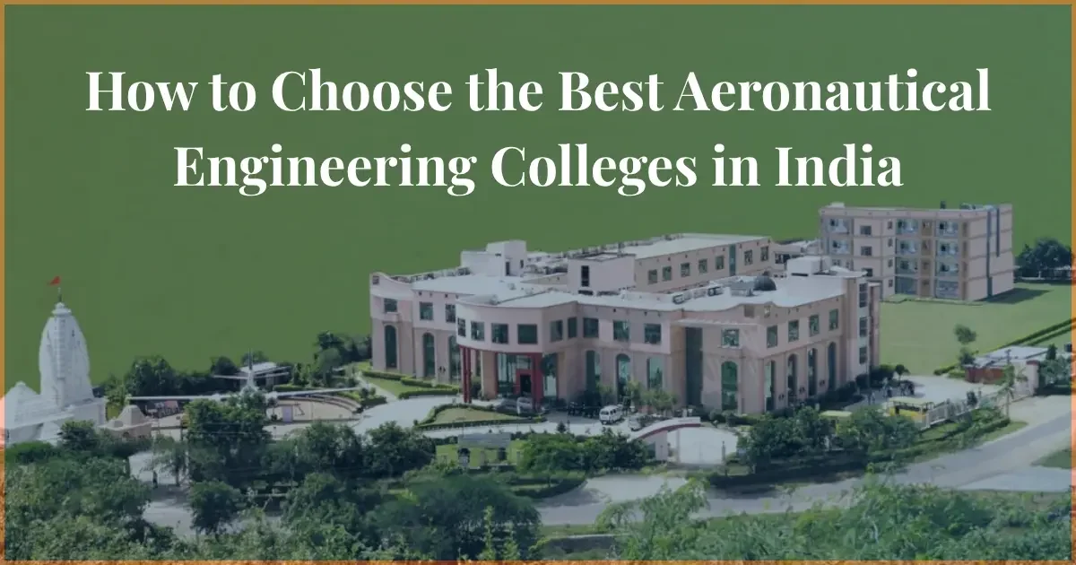 how to choose best aeronautical engineering colleges in india admission tips top colleges india