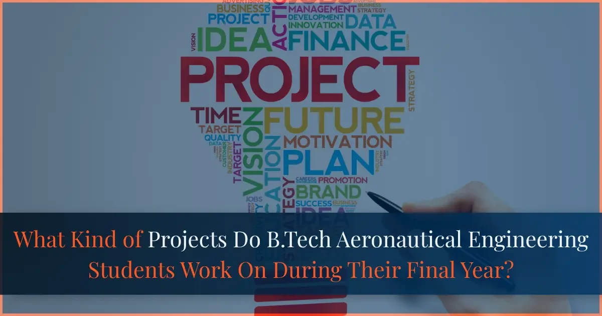 B.Tech Aeronautical Engineering Final Year Projects 2026 B.Tech Aeronautical Engineering final year projects including aircraft design, UAV, drone technology, propulsion systems, and aerospace innovations