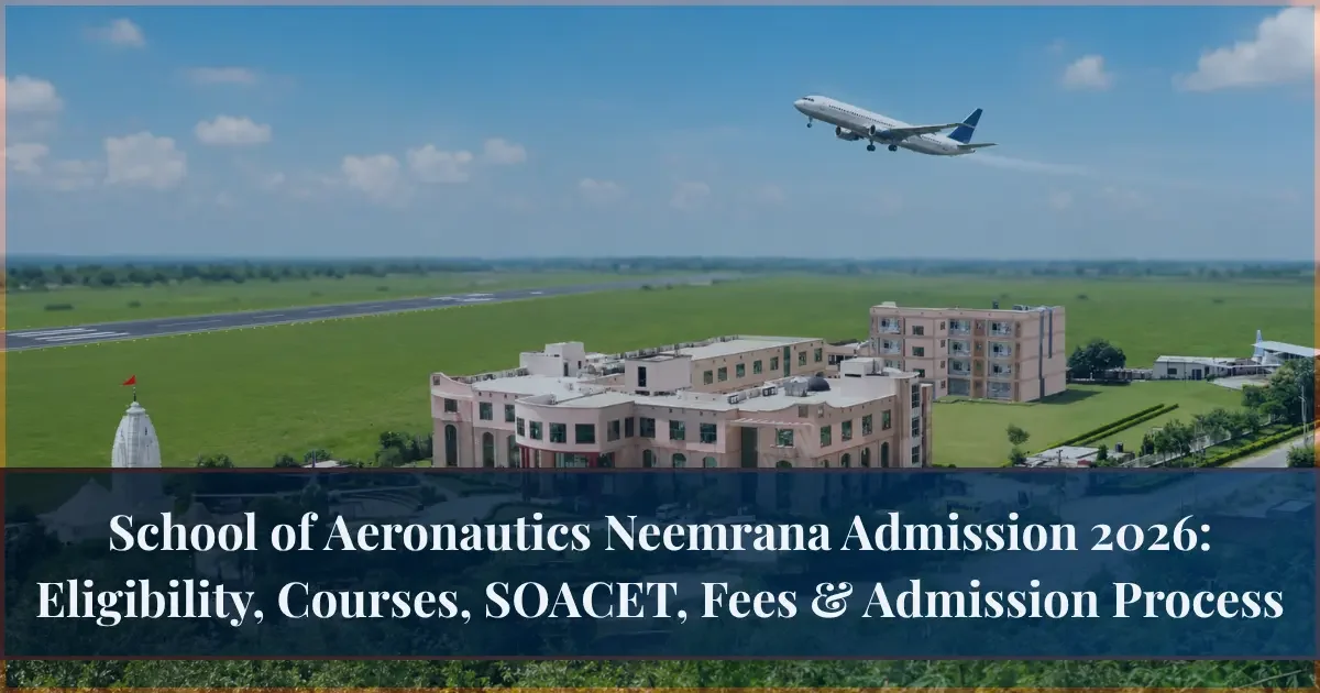 School of Aeronautics Neemrana Admission 2026 Complete Guide